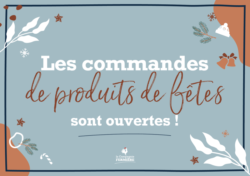 Commandez vos produits fermiers pour Noël avant le 12 décembre à La Compagnie Fermière.