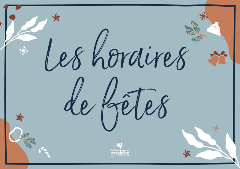Horaires de fêtes La Compagnie Fermière à Gradignan et Mérignac.